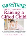 Imagen de portada para The Everything Parent's Guide to Raising a Gifted Child
